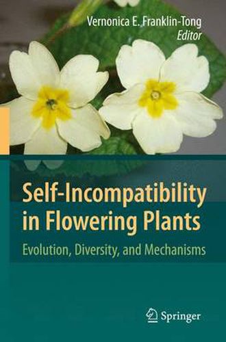 Cover image for Self-Incompatibility in Flowering Plants: Evolution, Diversity, and Mechanisms