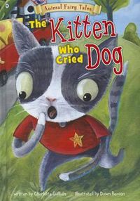 Cover image for The Kitten Who Cried Dog