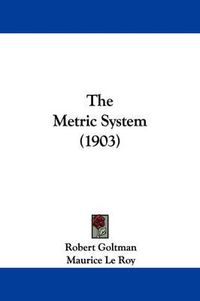 Cover image for The Metric System (1903)