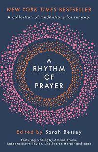 Cover image for A Rhythm of Prayer: A Collection of Meditations for Renewal