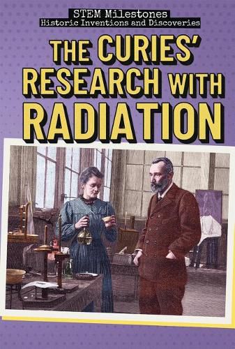 The Curies' Research with Radiation