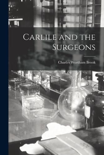 Cover image for Carlile and the Surgeons