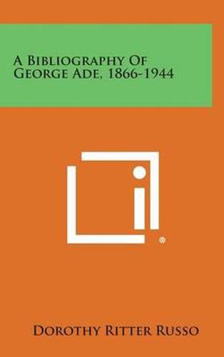 A Bibliography of George Ade, 1866-1944