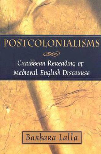 Cover image for Postcolonialisms: Caribbean Rereading of Medieval English Discourse