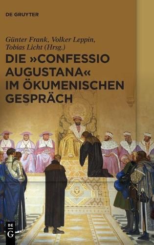 Die  Confessio Augustana  Im OEkumenischen Gesprach