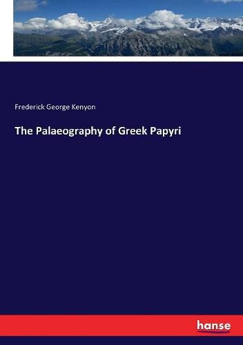 Cover image for The Palaeography of Greek Papyri