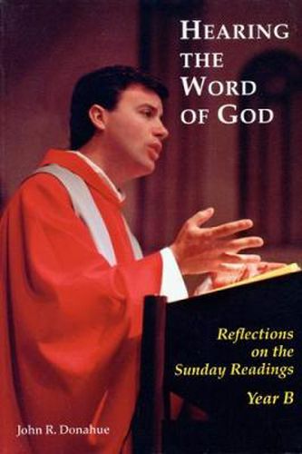 Cover image for Hearing The Word Of God: Reflections on the Sunday Readings, Year B