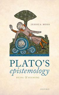 Cover image for Plato's Epistemology: Being and Seeming