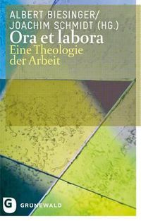 Cover image for Ora Et Labora: Eine Theologie Der Arbeit