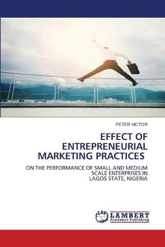 Effect of Entrepreneurial Marketing Practices