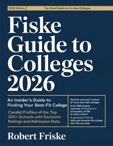 Cover image for Fiske Guide to Colleges 2026: An Insider's Guide to Finding Your Best-Fit College: Candid Profiles of the Top 320+ Schools with Exclusive Ratings and Admission Data