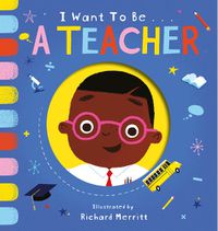 Cover image for I Want to be a Teacher