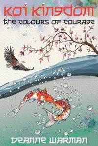 Cover image for Koi Kingdom: The Colours of Courage