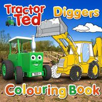 Cover image for Tractor Ted Colouring Book - Diggers