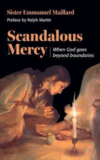 Cover image for Scandalous Mercy: When God Goes Beyond Boundaries