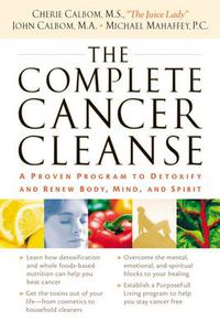 Cover image for The Complete Cancer Cleanse: A Proven Program to Detoxify and Renew Body, Mind, and Spirit