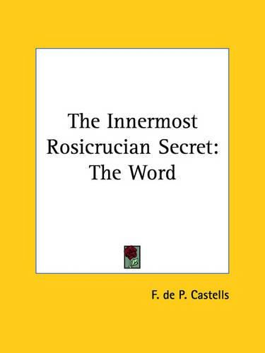 Cover image for The Innermost Rosicrucian Secret: The Word