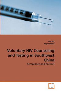 Cover image for Voluntary HIV Counseling and Testing in Southwest China