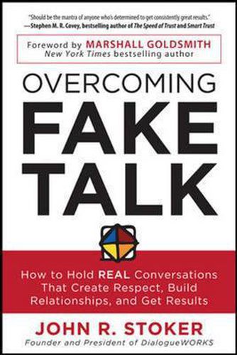 Cover image for Overcoming Fake Talk: How to Hold REAL Conversations that Create Respect, Build Relationships, and Get Results