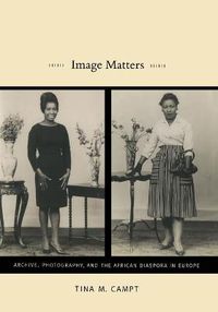 Cover image for Image Matters: Archive, Photography, and the African Diaspora in Europe