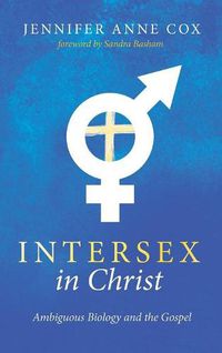 Cover image for Intersex in Christ: Ambiguous Biology and the Gospel