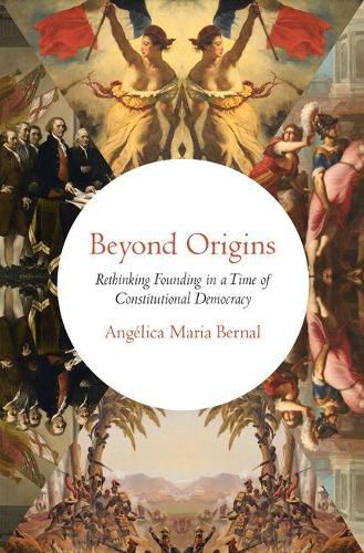 Cover image for Beyond Origins: Rethinking Founding in a Time of Constitutional Democracy