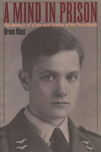 Cover image for A Mind in Prison: The Memoir of a Son and Soldier of the Third Reich