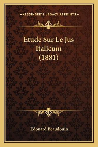 Cover image for Etude Sur Le Jus Italicum (1881)