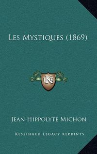 Cover image for Les Mystiques (1869)