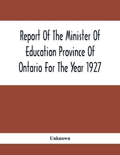 Cover image for Report Of The Minister Of Education Province Of Ontario For The Year 1927