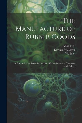 The Manufacture of Rubber Goods