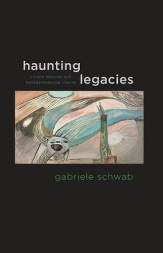 Cover image for Haunting Legacies: Violent Histories and Transgenerational Trauma