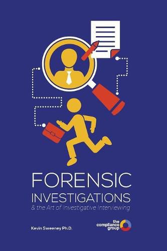 Forensic Investigations and the Art of Investigative Interviewing