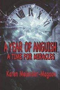 Cover image for A Year of Anguish: A Time For Miracles