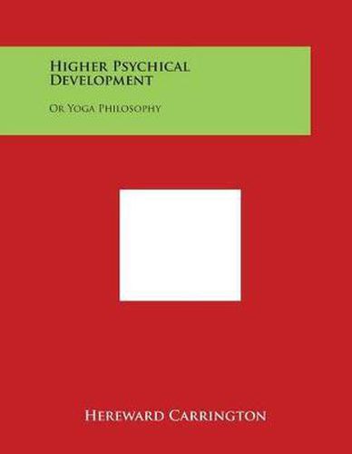 Cover image for Higher Psychical Development: Or Yoga Philosophy