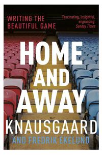 Cover image for Home and Away: Writing the Beautiful Game