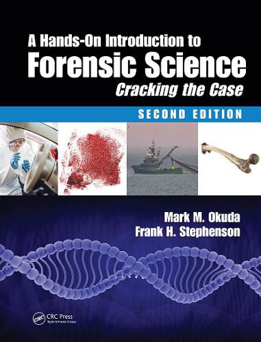 A Hands-On Introduction to Forensic Science: Cracking the Case, Second Edition