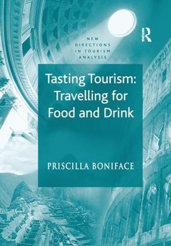 Cover image for Tasting Tourism: Travelling for Food and Drink