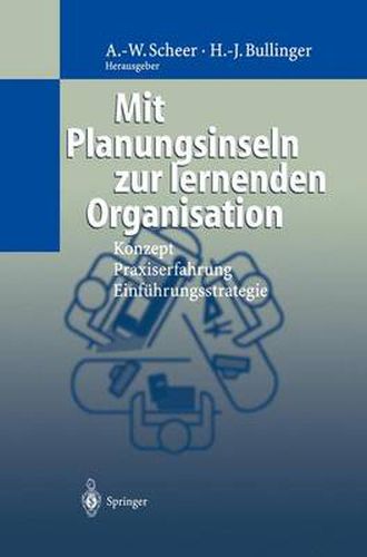 Mit Planungsinseln Zur Lernenden Organisation: Konzept, Praxiserfahrung, Einfuhrungsstrategie