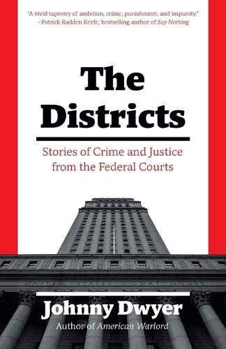The Districts: Stories of Crime and Justice from the Federal Courts