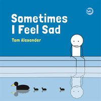 Cover image for Sometimes I Feel Sad