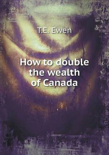 Cover image for How to double the wealth of Canada