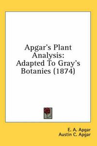 Cover image for Apgar's Plant Analysis: Adapted to Gray's Botanies (1874)