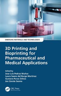 Cover image for 3D Printing and Bioprinting for Pharmaceutical and Medical Applications