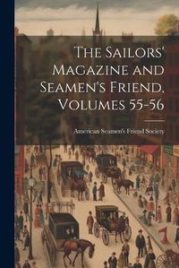 Cover image for The Sailors' Magazine and Seamen's Friend, Volumes 55-56