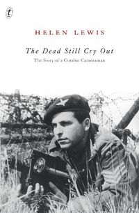 Cover image for The Dead Still Cry Out: The Story of a Combat Cameraman