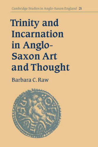 Cover image for Trinity and Incarnation in Anglo-Saxon Art and Thought