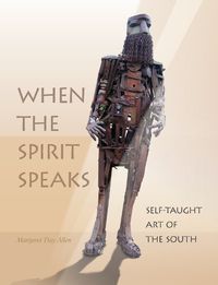 Cover image for Spirit Speaks: Self-Taught Art of the South