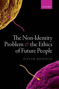 Cover image for The Non-Identity Problem and the Ethics of Future People