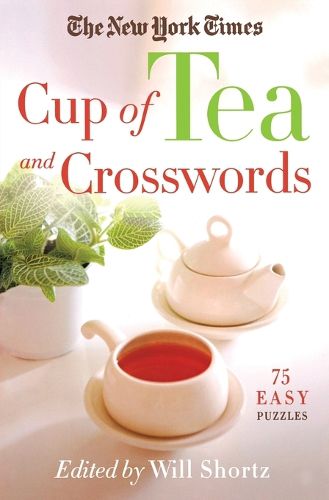 Cover image for The New York Times Cup of Tea and Crosswords: 75 Easy Puzzles